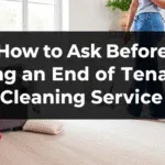 What to Ask Before Hiring an End of Tenancy Cleaning Service 1751742336