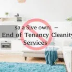 How to Save Money on End of Tenancy Cleaning Services 1751742347